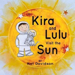 Kira and Lulu Visit the Sun: Volume 1 - Davidson, Kat