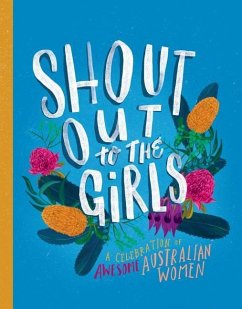 Shout Out to the Girls: A Celebration of Awesome Australian Women - Penguin Random House Australia