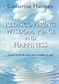 Rediscovering Wisdom, Peace and Happiness