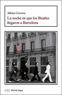 La noche en que los Beatles llegaron a Barcelona - Cervera, Alfons