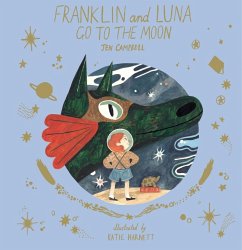 Franklin and Luna Go to the Moon - Campbell, Jen