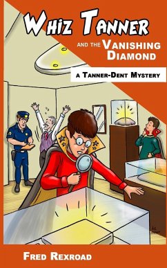 Whiz Tanner and the Vanishing Diamond - Rexroad, Fred