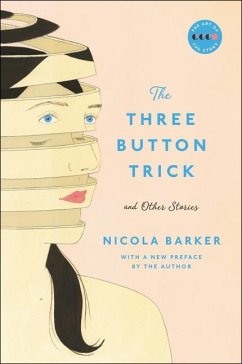 The Three Button Trick and Other Stories - Barker, Nicola