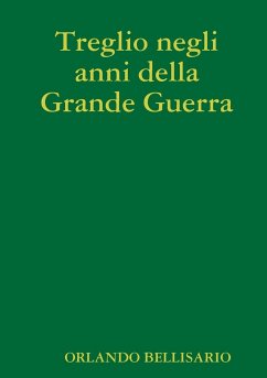 Treglio negli anni della Grande Guerra - Bellisario, Orlando