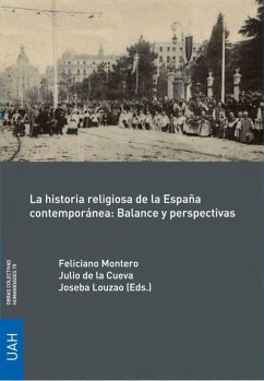 La historia religiosa de la España contemporánea : balance y perspectivas - Louzao Villar, Joseba