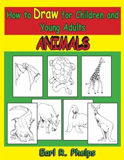 How to Draw for Children and Young Adults - Phelps, Earl R