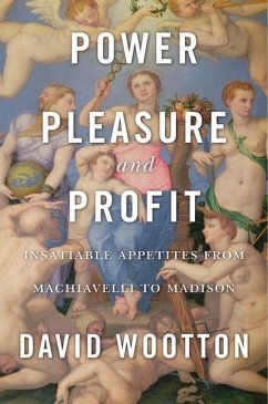 Power, Pleasure, and Profit - Wootton, David