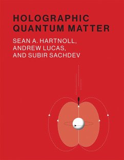 Holographic Quantum Matter - Hartnoll, Sean A. (Associate Professor, Stanford University); Lucas, Andrew (Postdoctoral Fellow, Stanford University); Sachdev, Subir (Herchel Smith Professor of Physics, Harvard Universi
