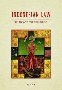 Indonesian Law - Lindsey, Tim (Redmond Barry Distinguished Professor and Malcolm Smit; Butt, Simon (Professor of Indonesian Law, University of Sydney Law S