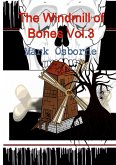 The Windmill of Bones Vol.3