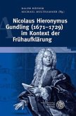 Nicolaus Hieronymus Gundling (1671-1729) im Kontext der Frühaufklärung