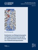 Kombination von Röntgentomographie und Magnetresonanztomographie zur experimentellen Untersuchung von Tiefenfiltrationsprozessen Kombination von Röntgentomographie und Magnetresonanztomographie zur experimentellen Untersuchung von Tiefenfiltrationsprozessen