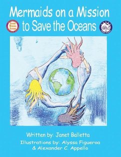 Mermaids on a Mission to Save the Oceans - Balletta, Janet; Appello, Alexander C.