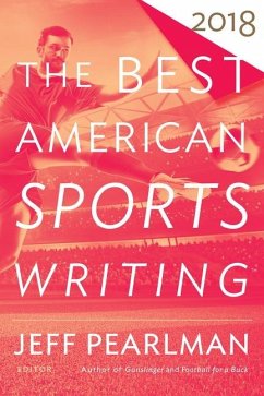 The Best American Sports Writing 2018 - Stout, Glenn