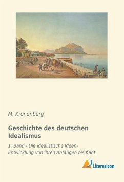 Geschichte des deutschen Idealismus - Kronenberg, M.