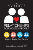 The "Source" of Relationships for Young People: How to Handle Your Parents