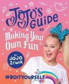 Jojo's Guide to Making Your Own Fun