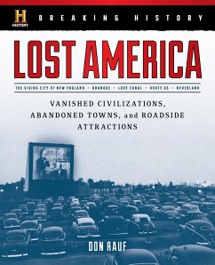 Breaking History: Lost America: Vanished Civilizations, Abandoned Towns, and Roadside Attractions - Rauf, Don