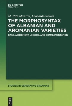 The Morphosyntax of Albanian and Aromanian Varieties - Manzini, M. Rita;Savoia, Leonardo