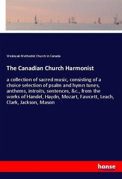 The Canadian Church Harmonist - Methodist Church in Canada, Wesleyan
