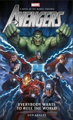 Avengers: Everybody Wants to Rule the World: A Novel of the Marvel Universe - Abnett, Dan