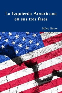 La Izquierda Americana en sus tres fases - Baute, Milco