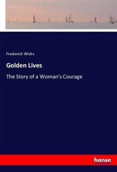 Golden Lives - Wicks, Frederick