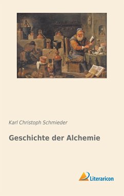 Geschichte der Alchemie - Schmieder, Karl Christoph