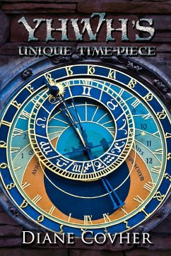 YHWH's Unique Time-piece - Covher, Diane