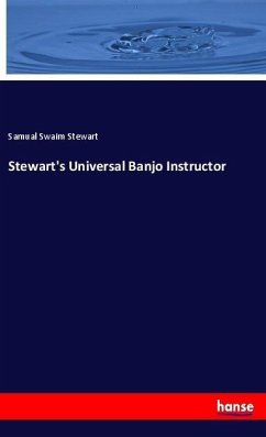 Stewart's Universal Banjo Instructor - Stewart, Samual Swaim