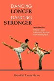 Dancing Longer, Dancing Stronger: A Dancer's Guide to Conditioning, Improving Technique and Preventing Injury