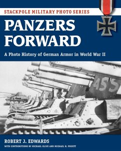 Panzers Forward: A Photo History of German Armor in World War II - Edwards, Robert