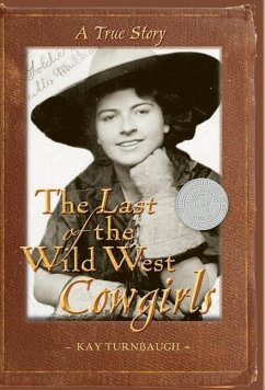 The Last of the Wild West Cowgirls: A True Story - Turnbaugh, Kay