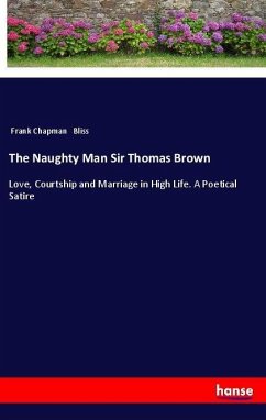 The Naughty Man Sir Thomas Brown - Bliss, Frank Chapman