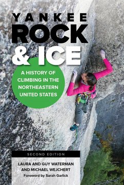 Yankee Rock & Ice: A History of Climbing in the Northeastern United States - Waterman, Laura; Waterman, Guy; Wejchert, Michael