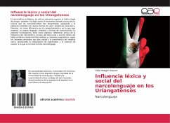 Influencia léxica y social del narcolenguaje en los Uriangatenses - Malagón Alvarez, Velia