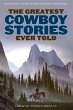 The Greatest Cowboy Stories Ever Told - Bild 1