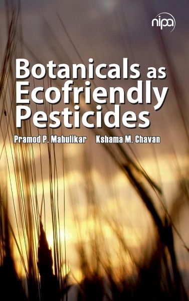 Botanicals as Ecofriendly Pesticides Botanicals as Ecofriendly Pesticides