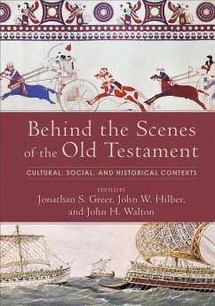 Behind the Scenes of the Old Testament - Greer, Jonathan S.; Hilber, John W.; Walton, John H.