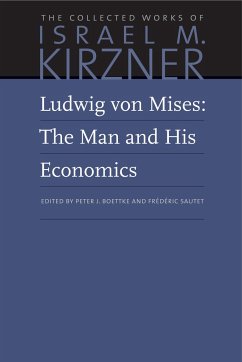 Ludwig Von Mises: The Man and His Economics - Kirzner, Israel M.