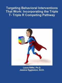 Targeting Behavioral Interventions That Work - Riffel, Ph. D. Laura; Eggleston, Ed. D. Jessica