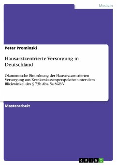 Hausarztzentrierte Versorgung in Deutschland - Prominski, Peter