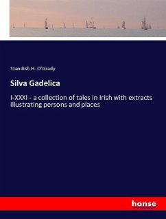 Silva Gadelica - O'Grady, Standish H.