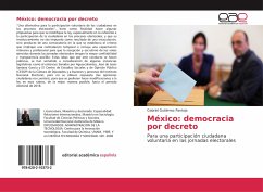 México: democracia por decreto - Gutiérrez Pantoja, Gabriel