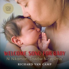 Welcome Song for Baby / Ni Nikamon 'Tawâw Nipepîmis' - Camp, Richard Van