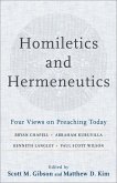 Homiletics and Hermeneutics - Four Views on Preaching Today