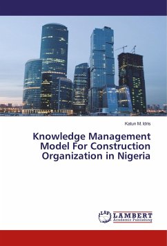 Knowledge Management Model For Construction Organization in Nigeria - Idris, Katun M.