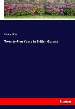 Twenty-Five Years in British Guiana