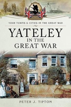 Yateley in the Great War - Tipton, Peter J