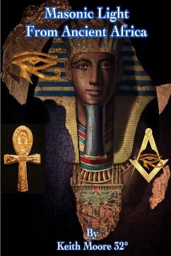 Masonic Light from Ancient Africa - Moore 32°, Keith